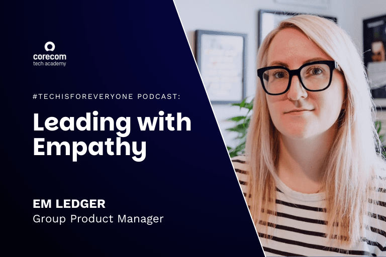Em Ledger | Tech Is For Everyone Podcast - Corecom Tech Academy