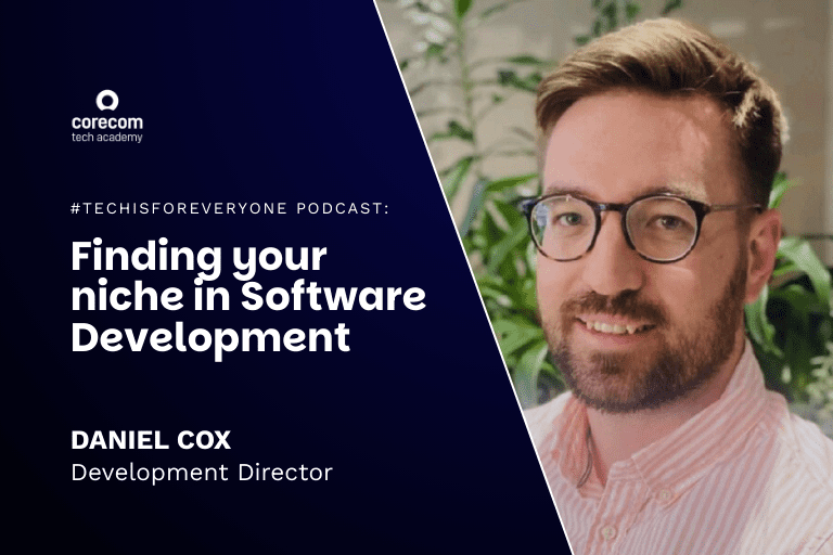 Daniel Cox | Tech Is For Everyone Podcast - Corecom Tech Academy